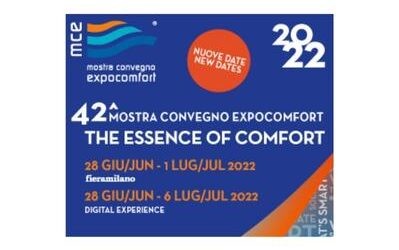 MCE | Mostra Convegno EXPOCOMFORT 28 Giugno – 1 Luglio 2022, FieraMilano