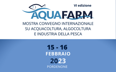 Aquafarm | Mostra Convegno Aquacoltura, algocoltura e industria della pesca, 15 – 16 febbraio 2023